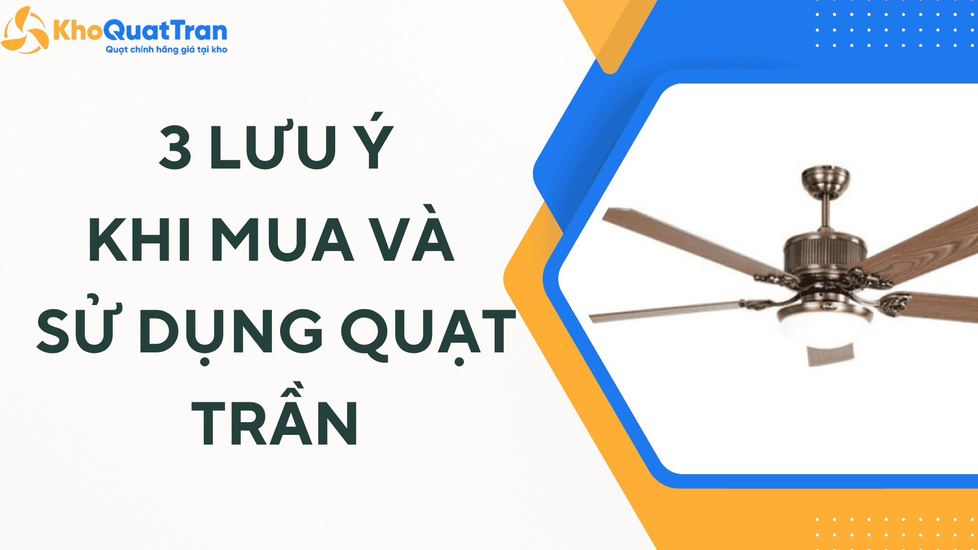  Top 3 lưu ý khi mua và sử dụng quạt trần hiệu quả