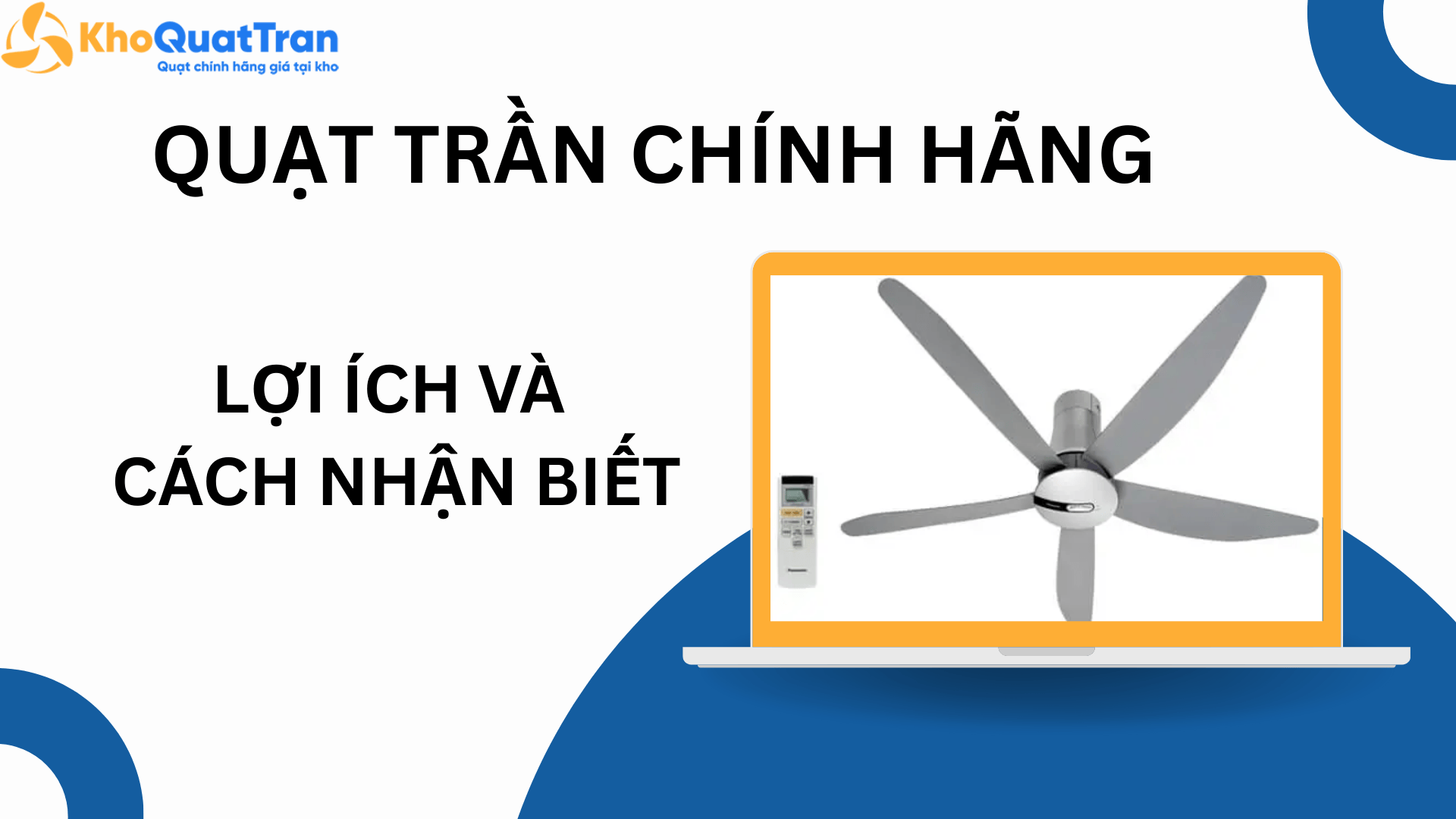  Quạt trần chính hãng – Lợi ích và cách nhận biết sản phẩm thật