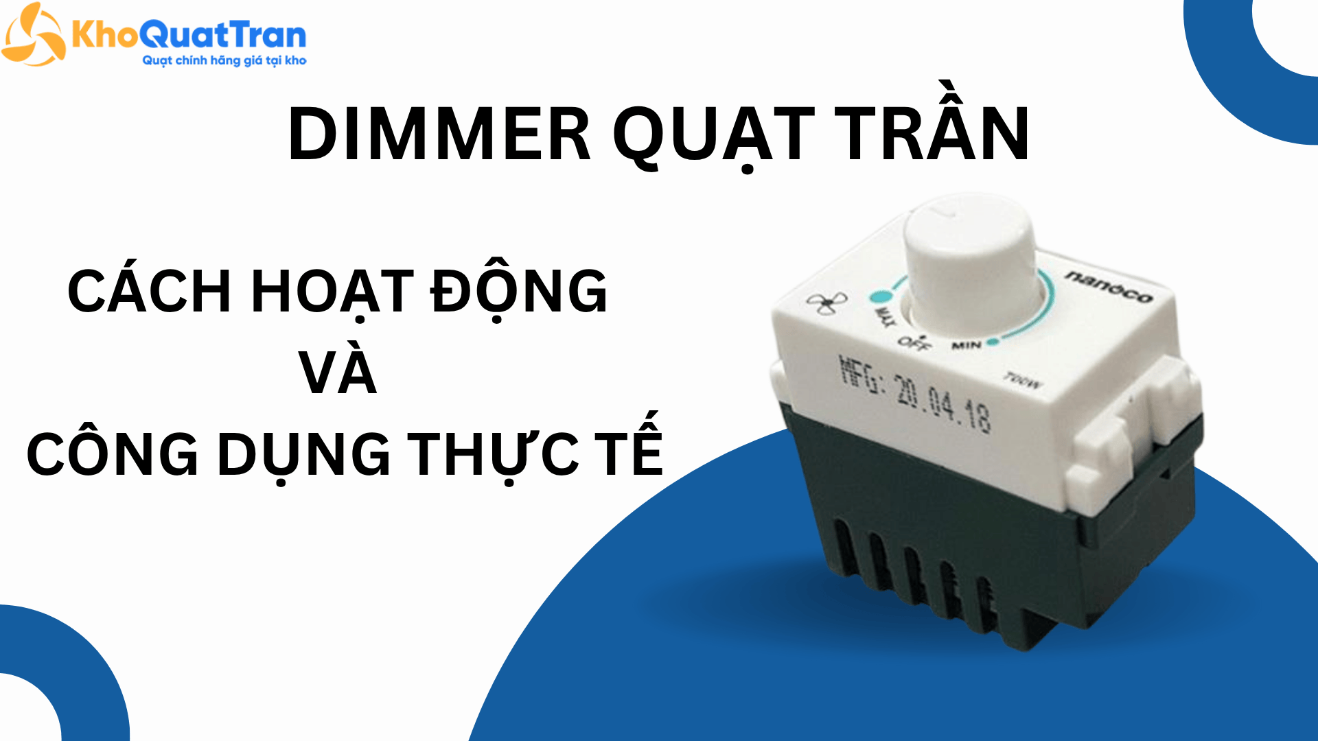  Dimmer quạt trần là gì? Cách hoạt động và công dụng thực tế