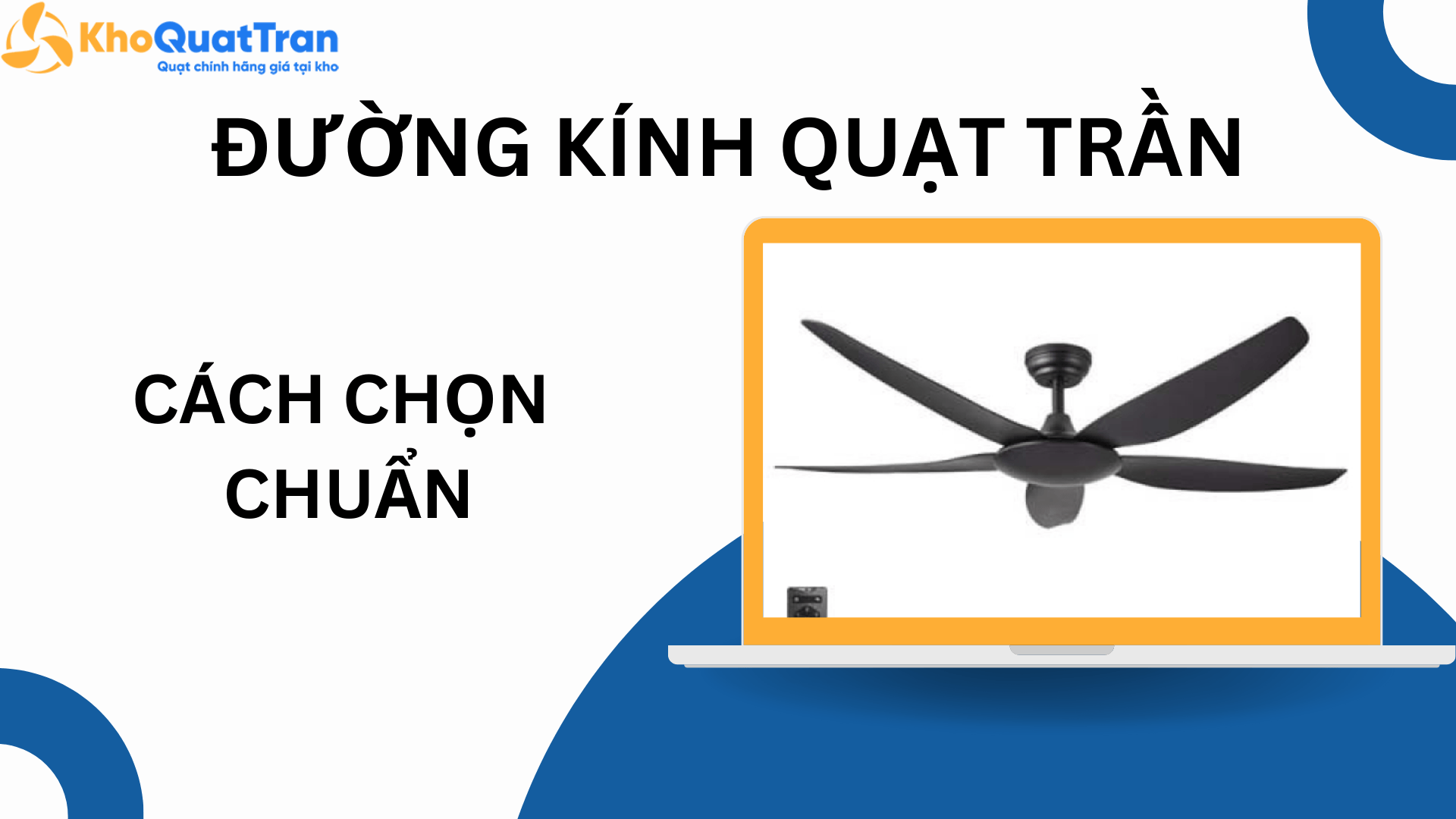  Đường kính quạt trần là gì? Cách chọn chuẩn