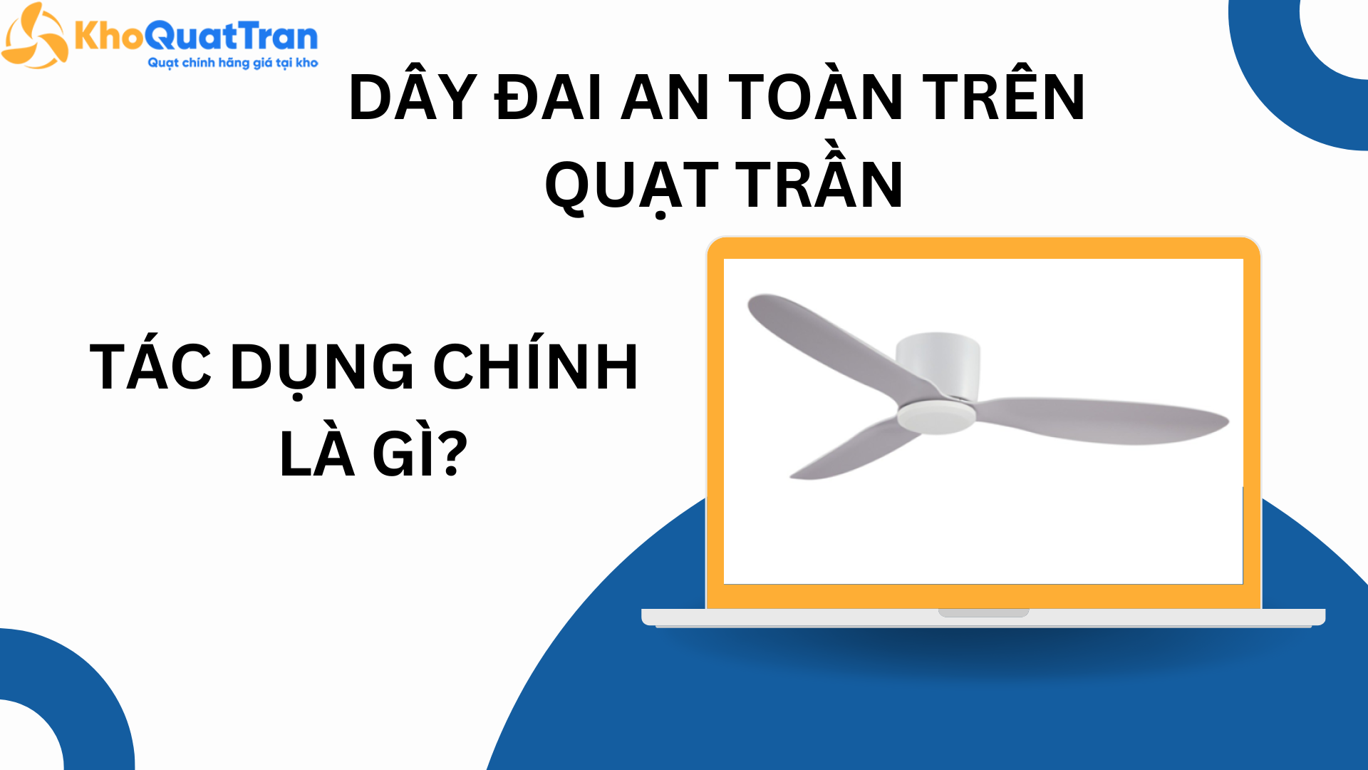  Tác Dụng Chính Của Dây Đai An Toàn Trên Quạt Trần Là Gì?