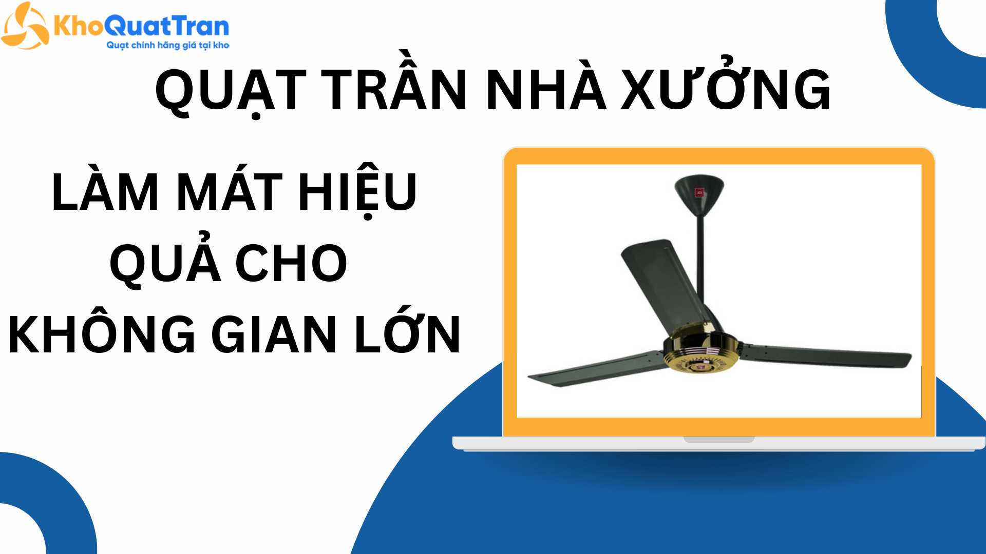  Quạt trần nhà xưởng – Làm mát hiệu quả cho không gian lớn