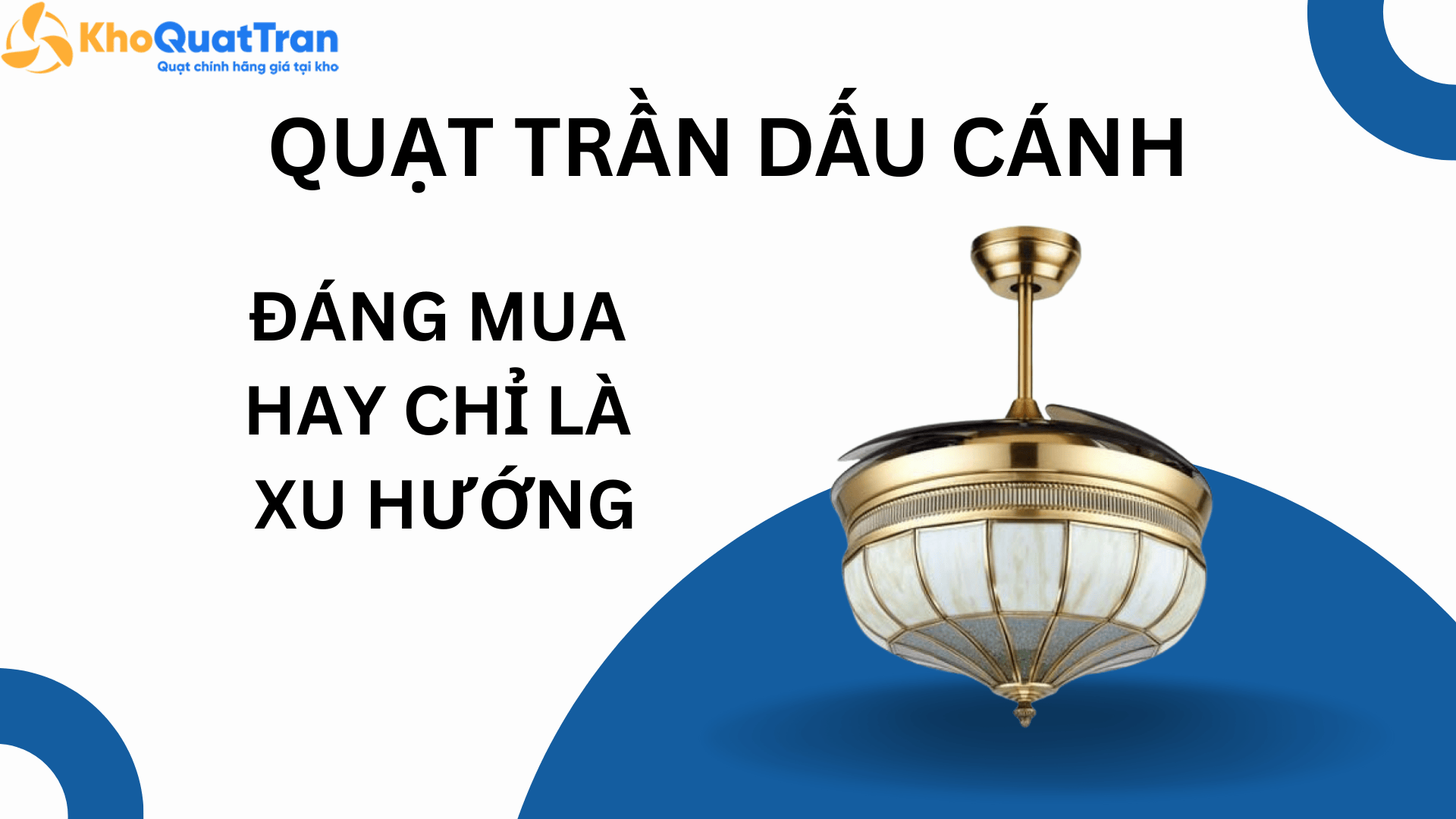  Review quạt trần dấu cánh: Đáng mua hay chỉ là xu hướng?