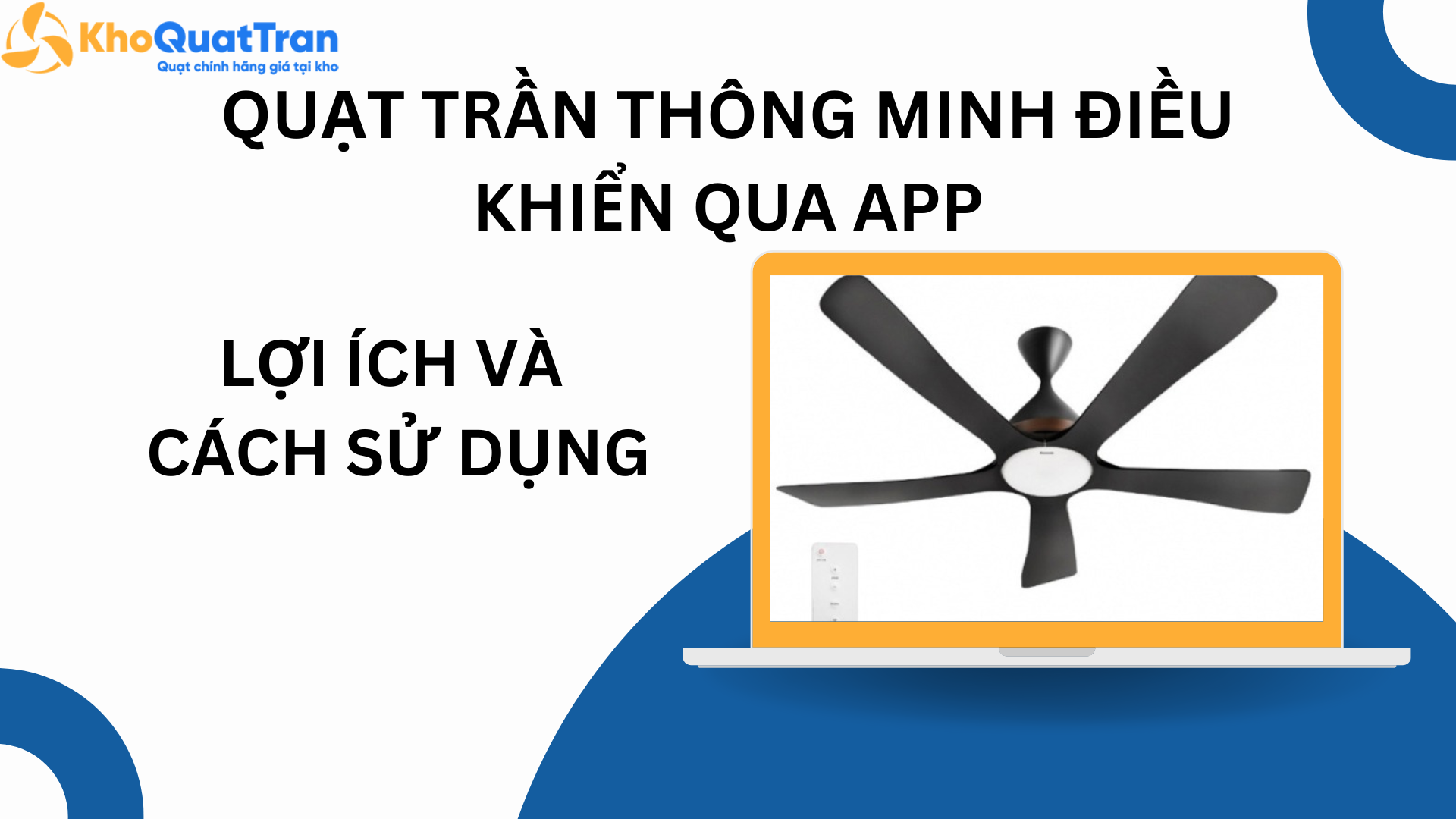  Quạt Trần Thông Minh Điều Khiển Qua App: Lợi Ích Và Cách Sử Dụng