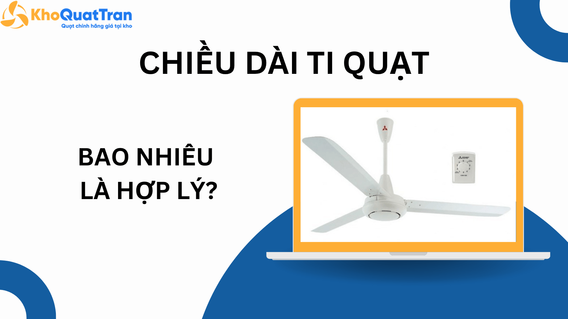  Chiều dài ty quạt trần bao nhiêu là hợp lý?