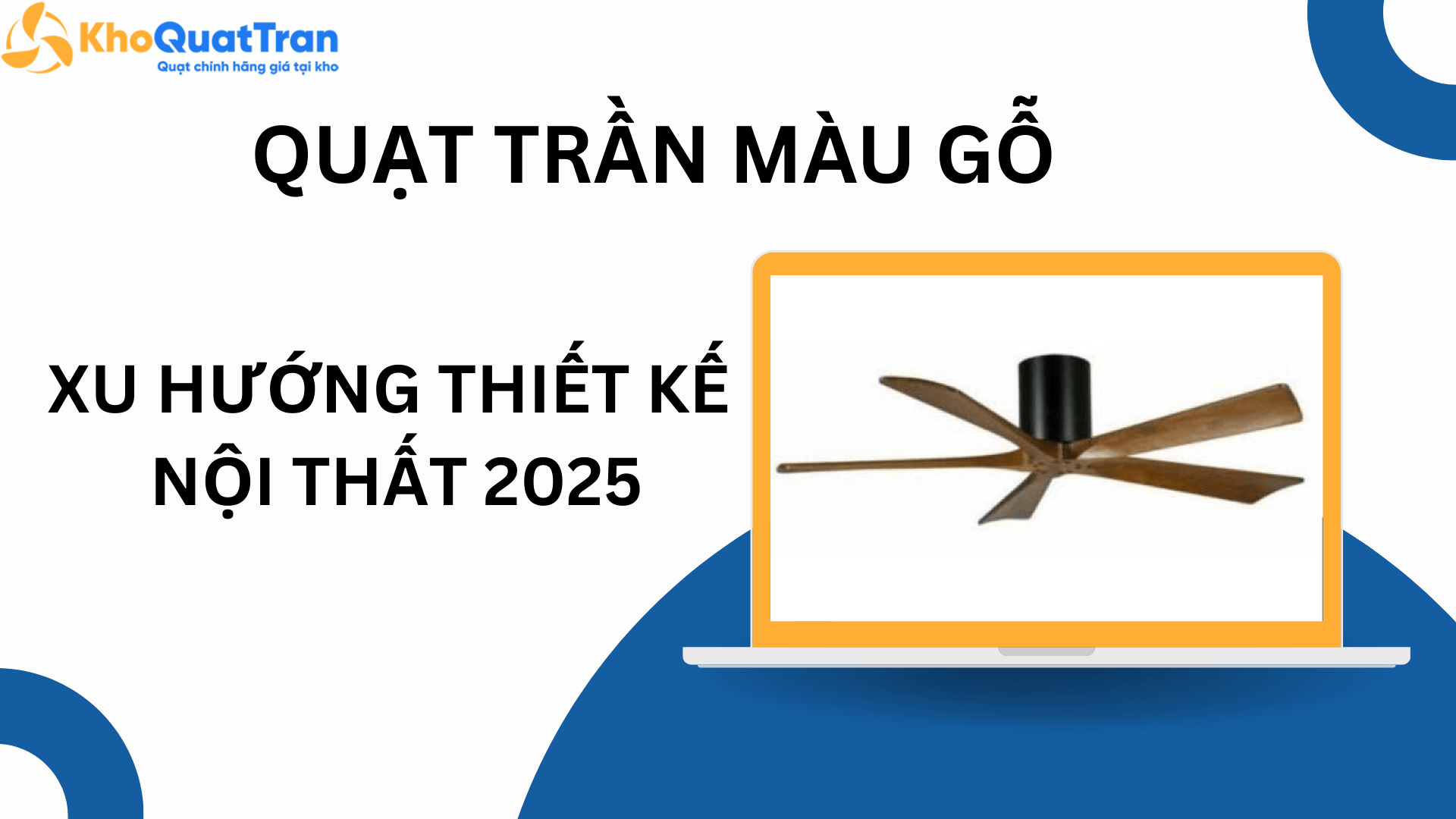 Xu hướng thiết kế nội thất với quạt trần màu gỗ năm 2025